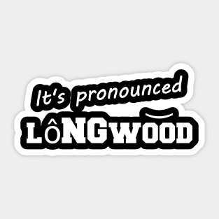 It's pronounced Longwood Sticker